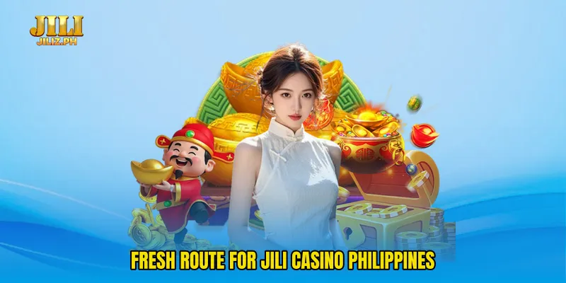 Fresh route for Jili casino Philippines